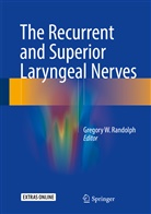 Gregory W. Randolph, Gregor W Randolph, Gregory W Randolph - The Recurrent and Superior Laryngeal Nerves