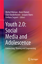 Jacques Haers, Koe Ponnet, Koen Ponnet, Barbara Segaert, Ellen Vanderhoven, Ellen Vanderhoven et al... - Youth 2.0: Social Media and Adolescence