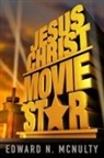 Edward N. McNulty - Jesus Christ, Movie Star