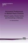 A. V. Muthukrishnan - Persistent Preferences in Market Place Choices