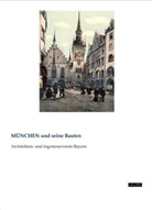 Architekten- und Ingenieurverein Bayern, Architekten und Ingenieurverein Bayern, Architekten- und Ingenieurverein Bayern - MÜNCHEN und seine Bauten