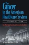 MD MBA Dean Waldman, MD MBA Deane Waldman, MD MBA Dr. Deane Waldman - The Cancer in the American Healthcare System