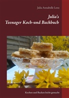 Julia Annabelle Lenz, Marlie Barbara Lenz, Marlies Barbara Lenz, Marlies Barbara Lenz - Julia's Teenager Koch- und Backbuch