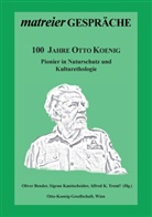 Oliver Bender, Alfred K Treml, Sigru Kanitscheider, Sigrun Kanitscheider, Alfred K. Treml - 100 Jahre Otto Koenig