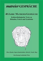 Oliver Bender, Alfred K Treml, Sigru Kanitscheider, Sigrun Kanitscheider, Alfred K. Treml - 40 Jahre Matreier Gespräche