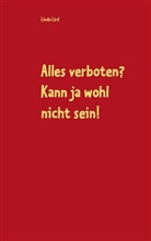 Linda Lird - Alles verboten? Kann ja wohl nicht sein!