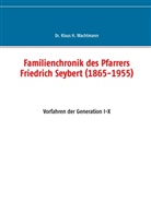 Klaus Wachtmann - Familienchronik des Pfarrers Friedrich Seybert (1865-1955)