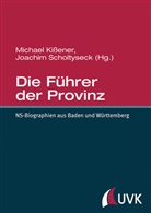 Michae Kissener, Michael Kißener, Scholtyseck, Scholtyseck, Joachim Scholtyseck - Die Führer der Provinz