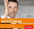 Paul J. Baumgartner, Paul Johannes Baumgartner, Gisa Bergmann, Heiko Grauel, Gordon Piedesack - Das Geheimnis der Begeisterung, 4 Audio-CD (Audio book)