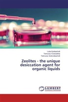 Andronikas, Teimuraz Andronikashvili, Lub Eprikashvili, Luba Eprikashvili, Teimura Kordzakhia, Teimuraz Kordzakhia - Zeolites - the unique desiccation agent for organic liquids