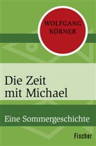 Wolfgang Körner - Die Zeit mit Michael