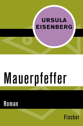 Ursula Eisenberg - Mauerpfeffer - Roman