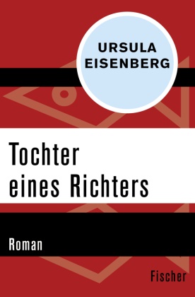 Ursula Eisenberg - Tochter eines Richters - Roman