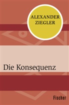 Alexander Ziegler - Die Konsequenz