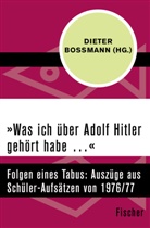 Diete Bossmann, Dieter Boßmann - "Was ich über Adolf Hitler gehört habe ..."
