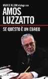 Marco Alloni, Amos Luzzatto - Se questo è un ebreo
