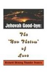Richard Shining Thunder Francis - Jehovah Good-Bye