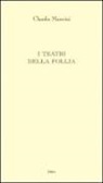 Claudio Mancini - I teatri della follia