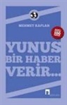 Mehmet Kaplan - Yunus Bir Haber Verir