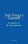 José Ortega Y Gasset - De opstand van de massamens