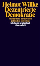 Helmut Willke - Dezentrierte Demokratie