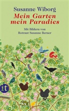 Susanne Wiborg, Rotraut Susanne Berner - Mein Garten, mein Paradies