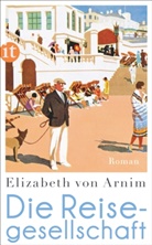 Elizabeth Arnim, Elizabeth von Arnim, Elizabeth Von Arnim - Die Reisegesellschaft