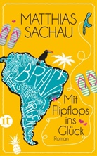 Matthias Sachau - Mit Flipflops ins Glück