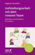 Dagmar Kumbier - Aufstellungsarbeit mit dem Inneren Team (Leben Lernen, Bd. 282)