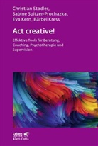 Kern, Eva Kern, Bärbel Kress, Sabin Spitzer-Prochazka, Sabine Spitzer-Prochazka, Christia Stadler... - Act creative! (Leben Lernen, Bd. 281)