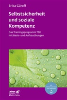 Erika Güroff - Selbstsicherheit und soziale Kompetenz (Leben Lernen, Bd. 284)