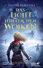 Oliver Plaschka - Das Licht hinter den Wolken