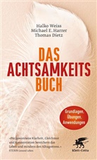 Thomas Dietz, Michae Harrer, Michael Harrer, Michael E. Harrer, Halk Weiss, Halko Weiss - Das Achtsamkeits-Buch