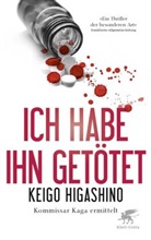 Keigo Higashino - Ich habe ihn getötet