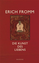 Erich Fromm - Die Kunst des Liebens