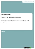 Hartmut Dedert - Staffa: Die Perle der Hebriden