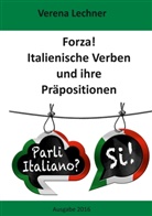 Verena Lechner - Forza! Italienische Verben und ihre Präpositionen