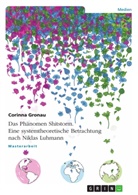 Corinna Gronau - Das Phänomen Shitstorm. Eine systemtheoretische Betrachtung nach Niklas Luhmann