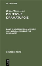 Benno Wiese - Deutsche Dramaturgie - Band 3: Deutsche Dramaturgie vom Naturalismus bis zur Gegenwart