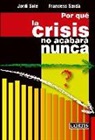 Francesc Sardà Amills, Jordi Solé Ollé - Por qué la crisis no acabará nunca