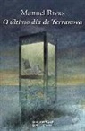 Manuel Rivas - O último día de Terranova
