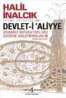 Halil Inalcik - Devlet-i Aliyye - Osmanli Imparatorlugu Üzerine Arastirmalar 3. Kitap