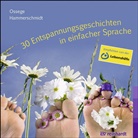 Doris Hammerschmidt, Tin Ossege, Tina Ossege, Tina M. Ossege, Doris Hammerschmidt, Tina Ossege... - 30 Entspannungsgeschichten in einfacher Sprache (Hörbuch), 1 Audio-CD (Hörbuch)