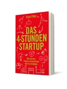 Plötz, Felix Plötz - Das 4-Stunden-Startup