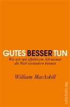 Macaskill, William MacAskill - Gutes besser tun