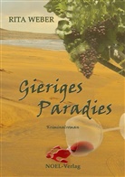 Rita Weber, Gabriele Benz, Gabriele Umschlagbearbeitung: Benz - Gieriges Paradies