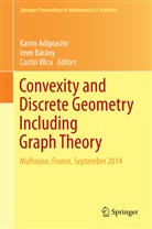 Karim Adiprasito, Karim Alexander Adiprasito, Imre B¿ny, Imr Bárány, Imre Bárány, Costin Vilcu - Convexity and Discrete Geometry Including Graph Theory