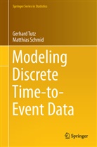 Matthias Schmid, Gerhar Tutz, Gerhard Tutz - Modeling Discrete Time-to-Event Data