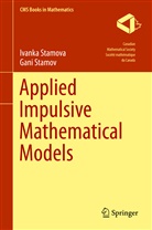 Gani Stamov, Ivank Stamova, Ivanka Stamova - Applied Impulsive Mathematical Models