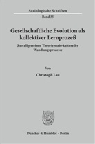 Christoph Lau - Gesellschaftliche Evolution als kollektiver Lernprozeß.
